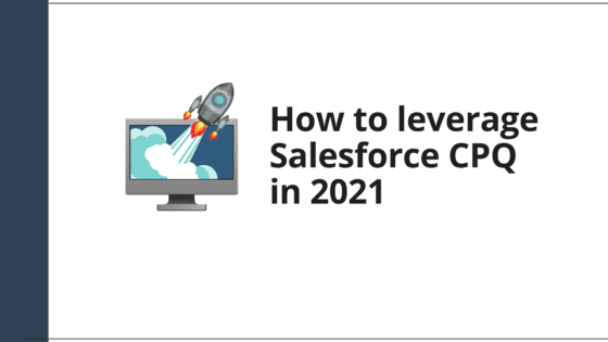 Salesforce CPQ in 2021