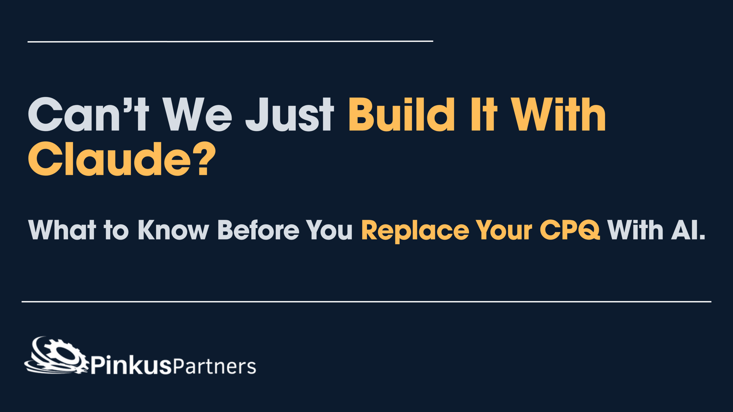 Can't We Just Build It With Claude? What to Know Before You Replace Your CPQ With AI