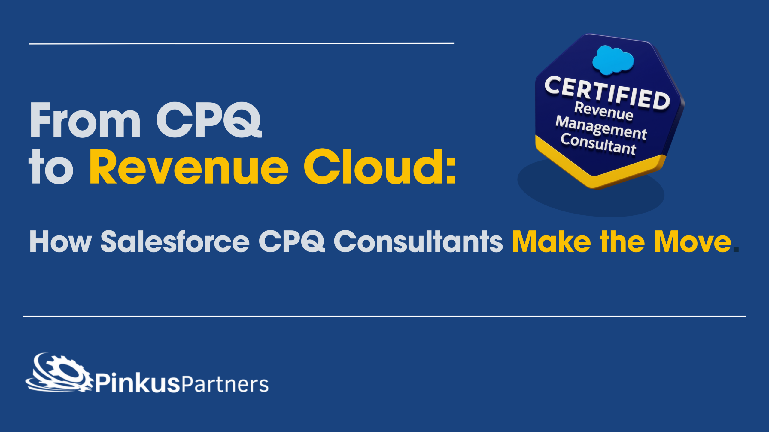 From CPQ to Revenue Cloud: How Salesforce CPQ Consultants Make the Move
